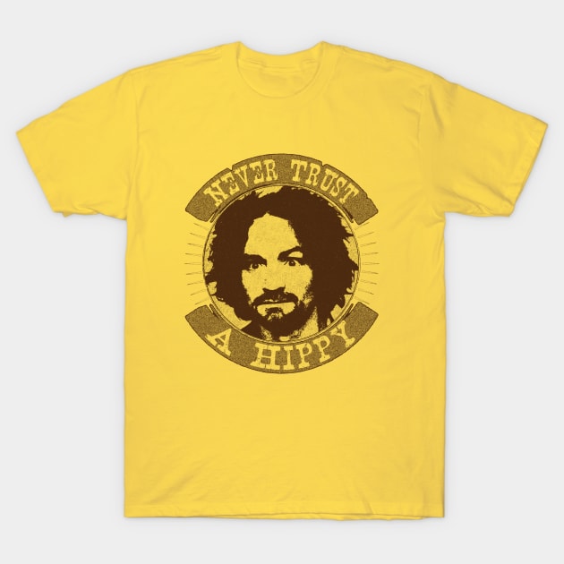 Never Trust a Hippy T-Shirt by RAIGORS BROTHERS